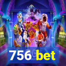 756 bet